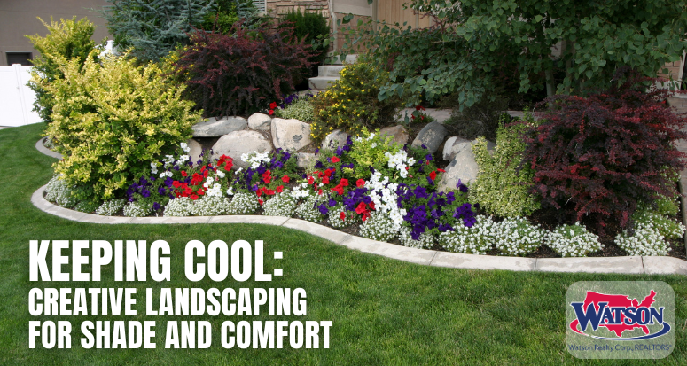 Keeping Cool: Creative Landscaping for Shade and Comfort | Watson Realty Corp
